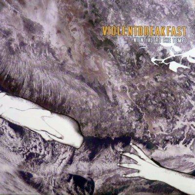 VIOLENT BREAKFAST - Nient'Altro Che Tempo