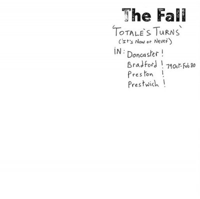 THE FALL - Totale's Turns (It's Now Or Never)