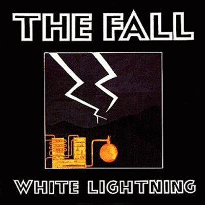 THE FALL - White Lightning