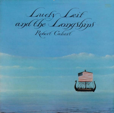 ROBERT CALVERT - Lucky Leif And The Longships
