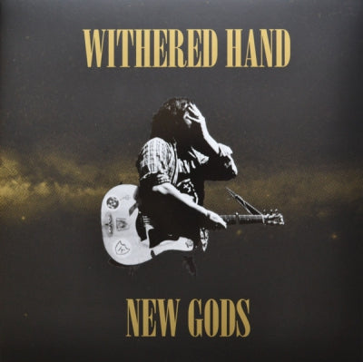WITHERED HAND - New Gods