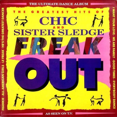 CHIC & SISTER SLEDGE - Freak Out - The Greatest Hits Of Chic And Sister Sledge