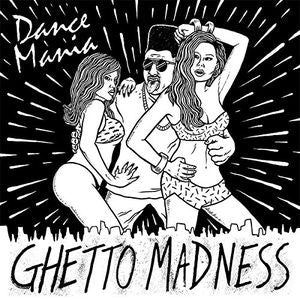 VARIOUS - Dance Mania (Ghetto Madness)