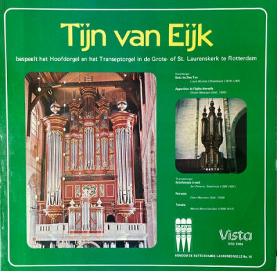 TIJN VAN EIJK - Bespeelt Het Hoofdorgel En Het Transeptorgel In de Grote- Of St. Laurenskerk Te Rotterdam