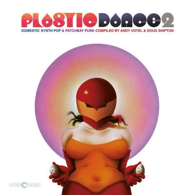 VARIOUS ARTISTS - Plastic Dance 2: Domestic Synth Pop & Patchbay Punk Compiled by Andy Votel & Doug Shipton