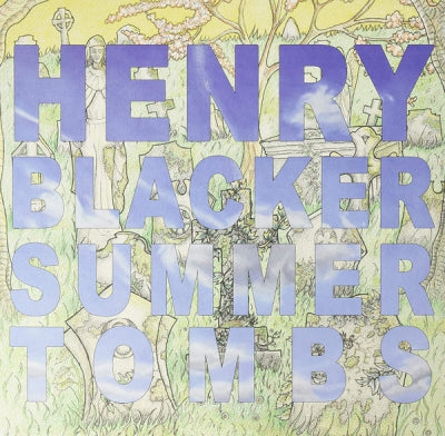 HENRY BLACKER - Summer Tombs