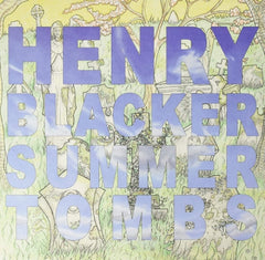 HENRY BLACKER - Summer Tombs