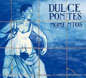 DULCE PONTES - Momentos