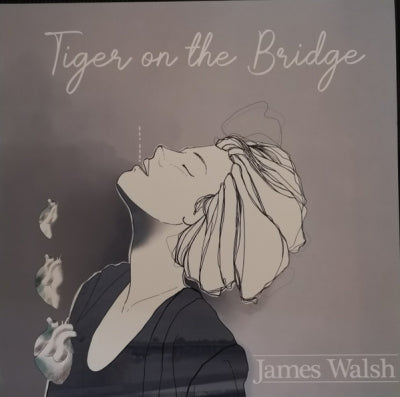 JAMES WALSH - Tiger On The Bridge