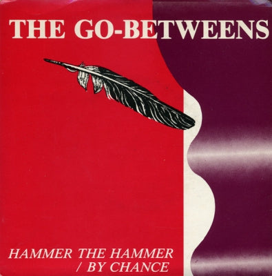 THE GO-BETWEENS - Hammer The Hammer