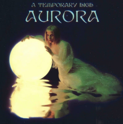 AURORA - A Temporary High
