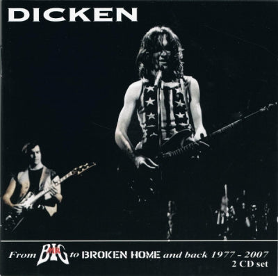 DICKEN, BROKEN HOME, MR BIG - From Mr. Big To Broken Home And Back 1977 - 2007
