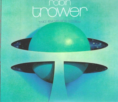 ROBIN TROWER - Twice Removed From Yesterday