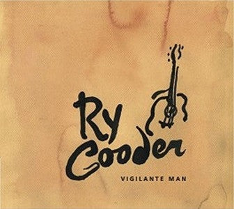 RY COODER - Vigilante Man
