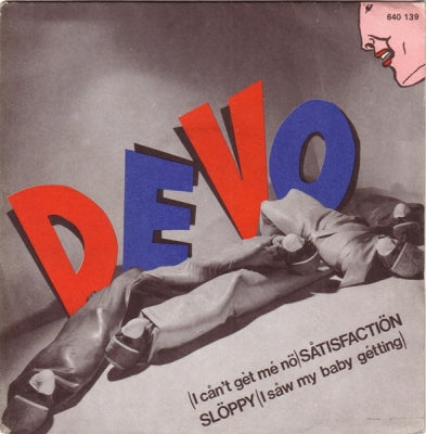 DEVO - (I Cån't Gèt Mé Nö) Såtisfactiön / Sloppy (I Saw My Baby Getting)