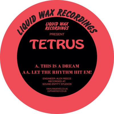 TETRUS - This Is A Dream / Let The Rhythm Hit Em!