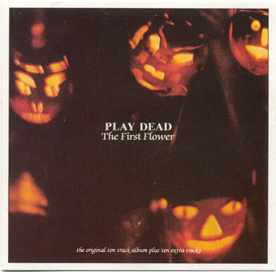 PLAY DEAD - The First Flower