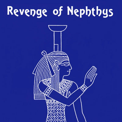REVENGE OF NEPHTHYS - Revenge Of Nephthys