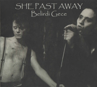 SHE PAST AWAY - Belirdi Gece