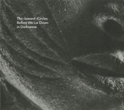THE INWARD CIRCLES - Before We Lie Down In Darknesse