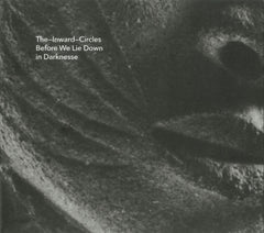 THE INWARD CIRCLES - Before We Lie Down In Darknesse