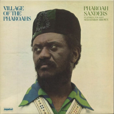 PHAROAH SANDERS FEATURING SEDATRIUS BROWN - Village Of The Pharoahs