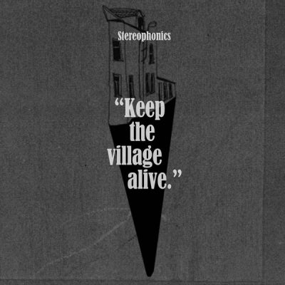 STEREOPHONICS - Keep The Village Alive