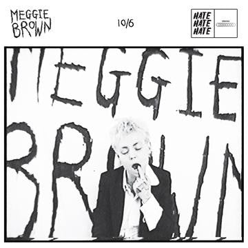 MEGGIE BROWN - 10/6 / Coming Back Again