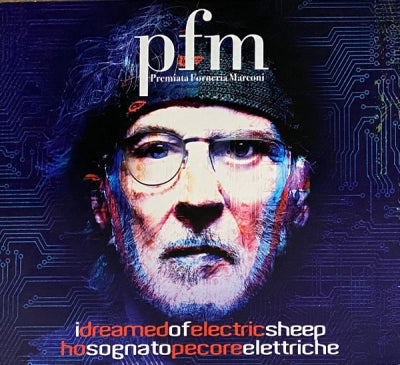 PREMIATA FORNERIA MARCONI ( P.F.M) - I Dreamed Of Electric Sheep - Ho Sognato Pecore Elettriche