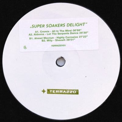 CROMIE / ALDONNA / AHMET MECNUN / MTTY - Super Soakers Delight