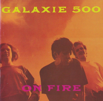GALAXIE 500 - On Fire