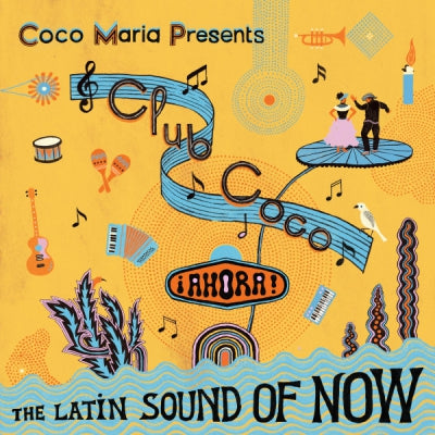 VARIOUS - Coco María Presents Club Coco ¡Ahora! The Latin Sound Of Now