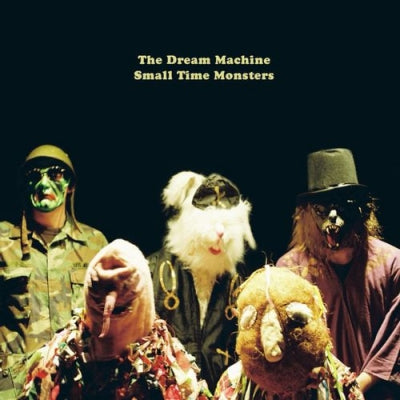 THE DREAM MACHINE - Small Time Monsters