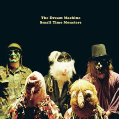 THE DREAM MACHINE - Small Time Monsters