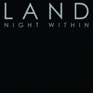 LAND - Night Within