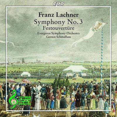 FRANZ LACHNER, EVERGREEN SYMPHONY ORCHESTRA, GERNOT SCHMALFUSS - Symphony No. 3