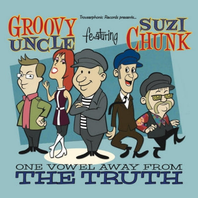 GROOVY UNCLE FEATURING SUZI CHUNK - One Vowel Away From The Truth