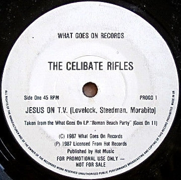 THE CELIBATE RIFLES / SEMINAL RATS - Jesus On T.V. / Change