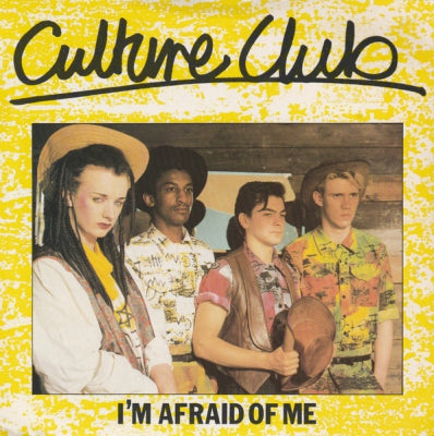 CULTURE CLUB  - I'm Afraid Of Me