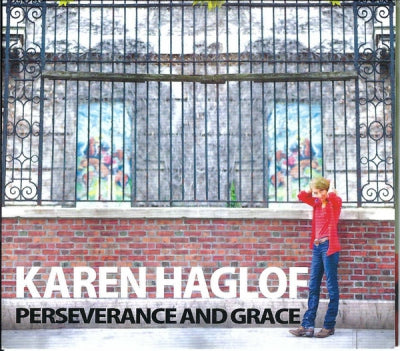 KAREN HAGLOF - Perseverance And Grace