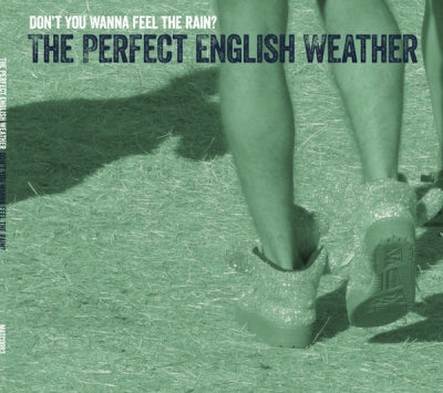 THE PERFECT ENGLISH WEATHER - Don't You Wanna Feel The Rain?