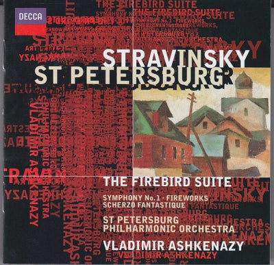 STRAVINSKY, ST PETERSBURG PHILHARMONIC ORCHESTRA, VLADIMIR ASHKENAZY ‎ - The Firebird Suite / Symphony No. 1 / Fireworks / Scherzo Fantastique