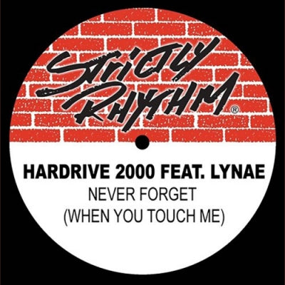 HARDRIVE: 2000 FEAT. LYNAE - Never Forget (When You Touch Me)