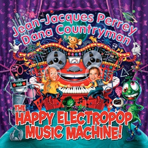JEAN-JACQUES PERREY & DANA COUNTRYMAN - The Happy Electropop Music Machine!