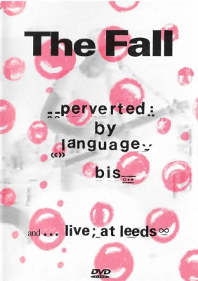 THE FALL - Perverted By Language//Bis + Live At Leeds