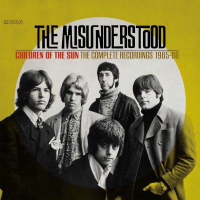 THE MISUNDERSTOOD - Children Of The Sun (The Complete Recordings 1965-1966)