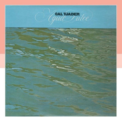CAL TJADER - Agua Dulce