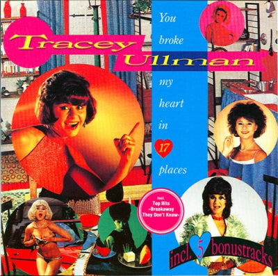 TRACEY ULLMAN - You Broke My Heart In 17 Places