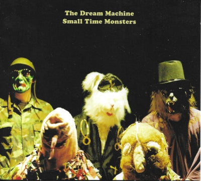 THE DREAM MACHINE - Small Time Monsters