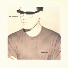 THE ASSOCIATES - Fire To Ice